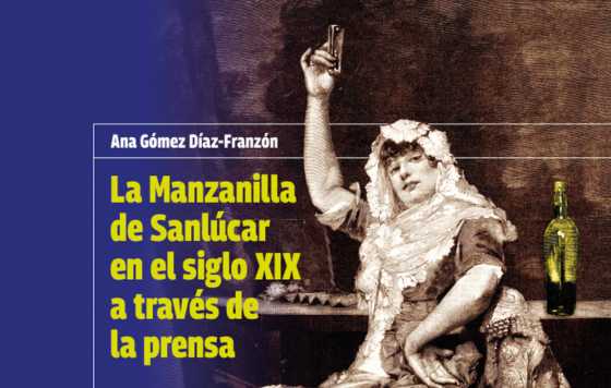 Tecnovino- Libro, La Manzanilla de Sanlúcar en el siglo XIX a través de la prensa Una duquesa vestida de percal, de Ana Gómez Díaz-Franzón