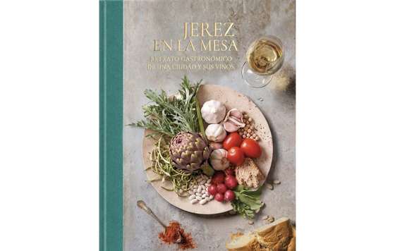 Tecnovino- libro 'Jerez en la Mesa. Retrato gastronómico de una ciudad y sus vinos'