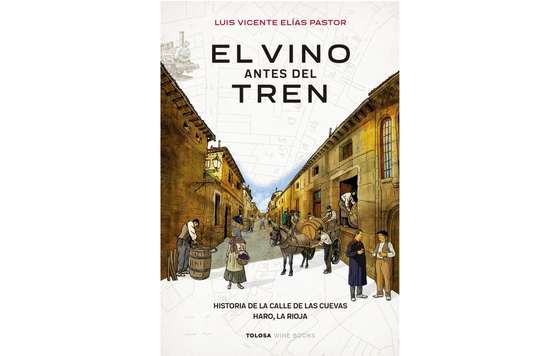Tecnovino- libro “El vino antes del tren. Historia de la calle de las Cuevas” de Luis Vicente Elías